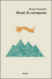Monti di cartapesta - Bruno Tomasich - copertina