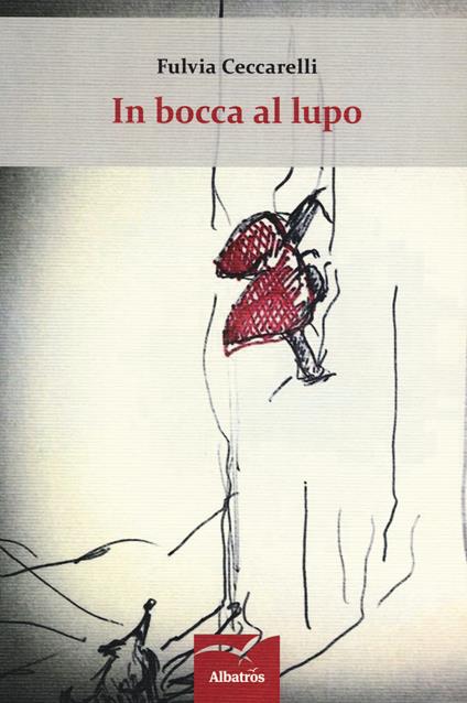 In bocca al lupo - Fulvia Ceccarelli - copertina