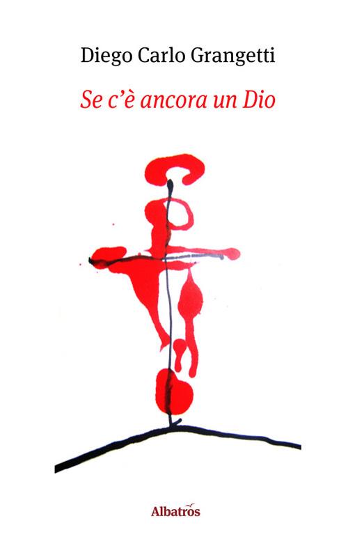 Se c'è ancora un Dio - Diego Carlo Grangetti - copertina