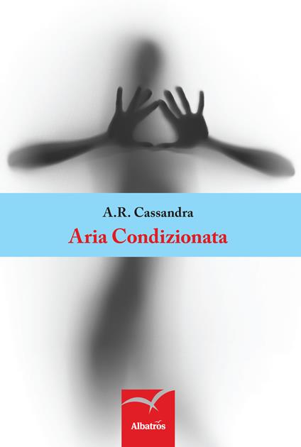 Aria condizionata - A. R. Cassandra - copertina