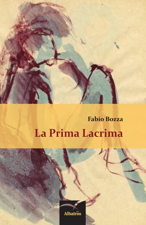 La prima lacrima - Fabio Bozza - copertina