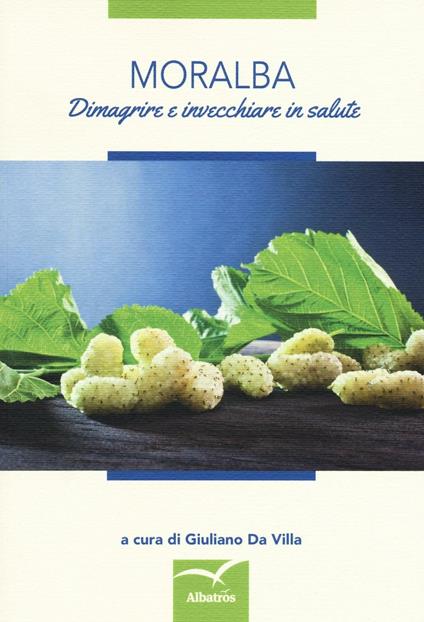 Moralba. Dimagrire e invecchiare in salute - copertina