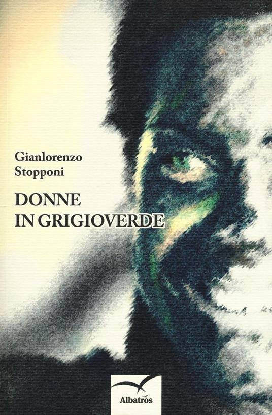 Donne in grigioverde - Gianlorenzo Stopponi - copertina