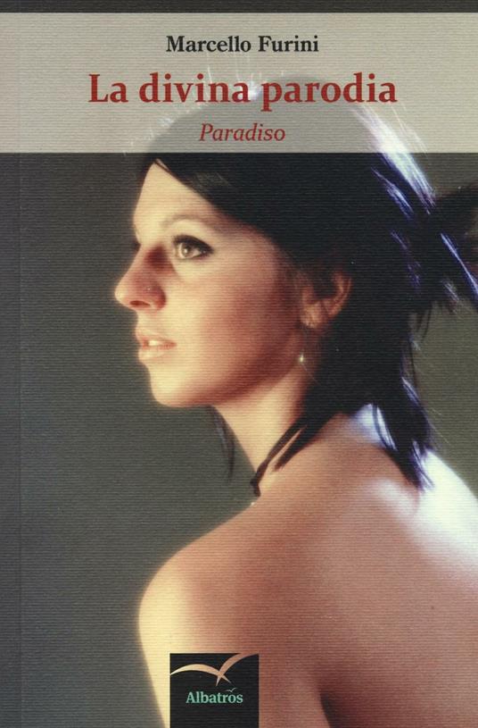 La divina parodia. Paradiso - Marcello Furini - copertina