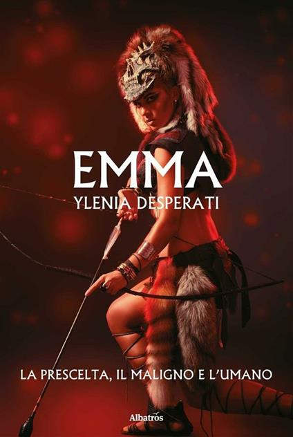 Emma. La prescelta, il maligno e l'umano - Ylenia Desperati - ebook