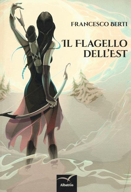 Il flagello dell'est - Francesco Berti - copertina