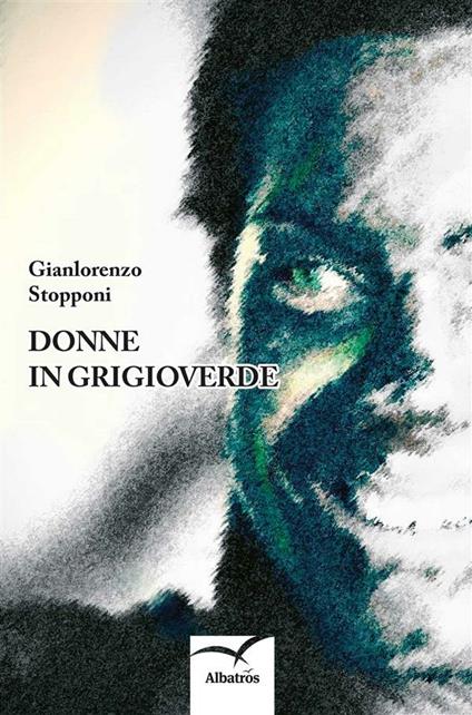 Donne in grigioverde - Gianlorenzo Stopponi - ebook