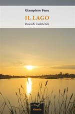 Il lago. Ricordi indelebili