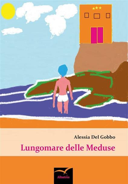 Lungomare delle meduse - Alessia Del Gobbo - ebook