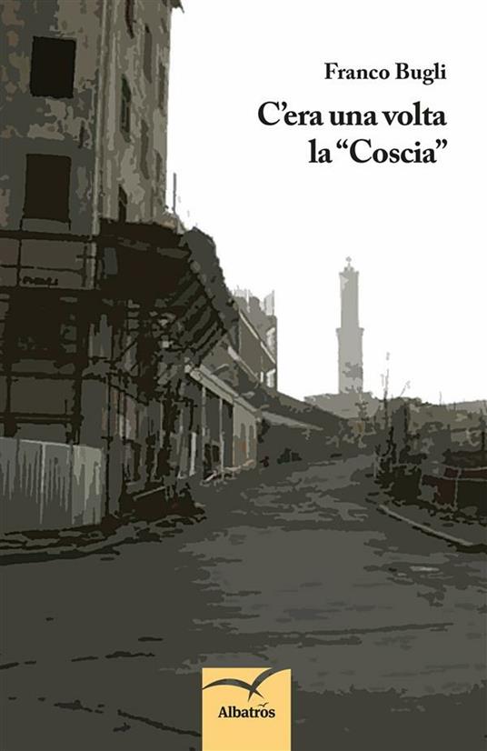 C'era una volta la «Coscia» - Franco Bugli - ebook