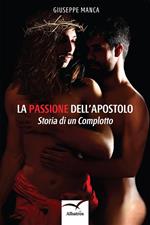 La passione dell'apostolo. Storia di un complotto