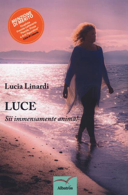 Luce. Sii immensamente anima! - Lucia Linardi - copertina