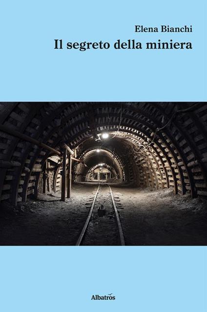Il segreto della miniera - Elena Bianchi - ebook