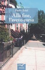 Alla fine, l'avevo corsa