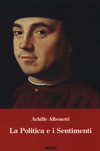 La politica e i sentimenti - Achille Albonetti - copertina