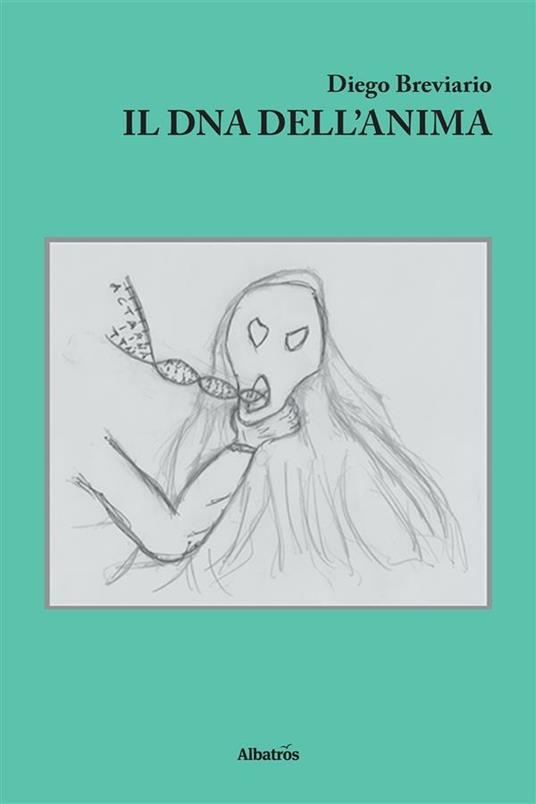 Il DNA dell'anima - Diego Breviario - ebook