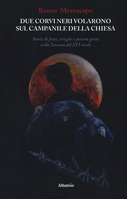 Due corvi neri volarono sul campanile della chiesa - Renzo Mezzacapo - copertina