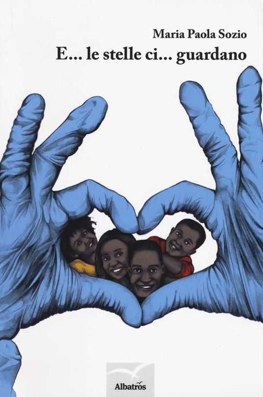 E... le stelle ci... guardano - Maria Paola Sozio - copertina