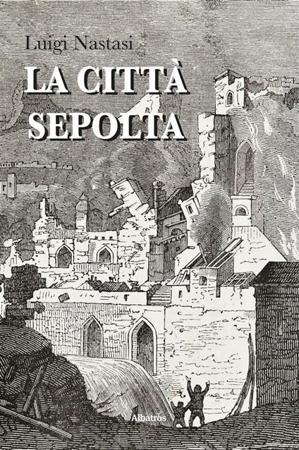 La città sepolta - Luigi Nastasi - ebook