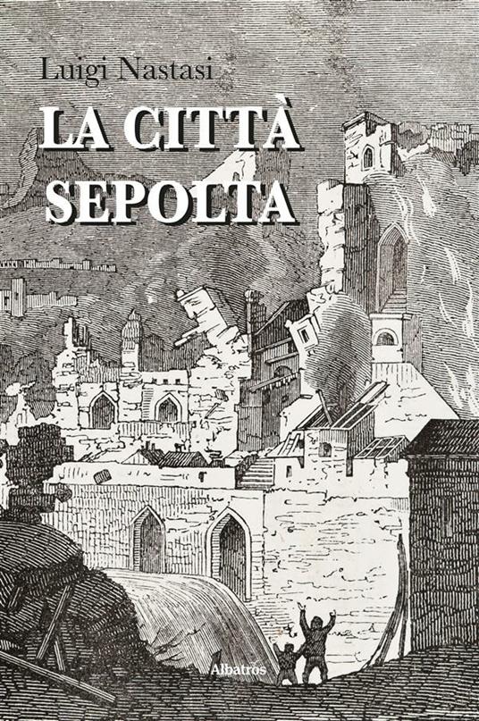 La città sepolta - Luigi Nastasi - ebook