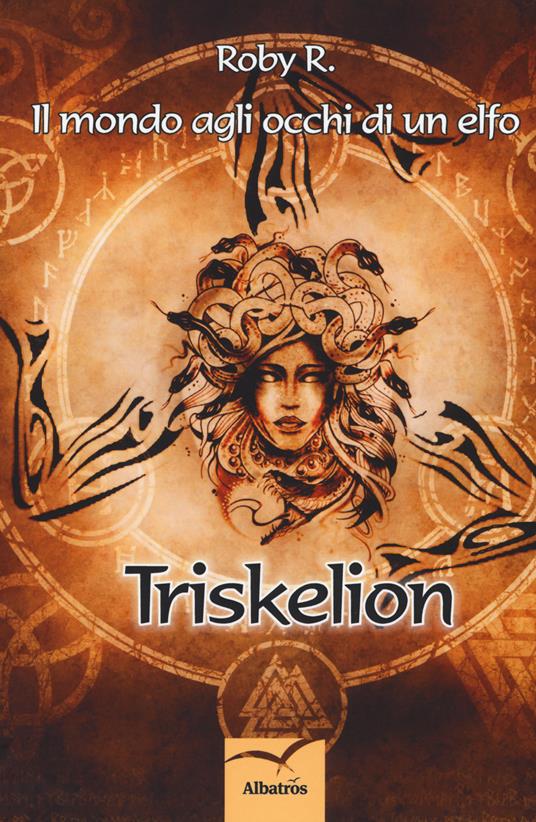 Il mondo agli occhi di un elfo. Triskelion - Roby R. - copertina