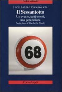 Il Sessantotto. Un evento, tanti eventi, una generazione - Carlo Latini,Vincenzo Vita - copertina