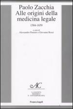 Paolo Zacchia. Alle origini della medicina legale 1584-1659