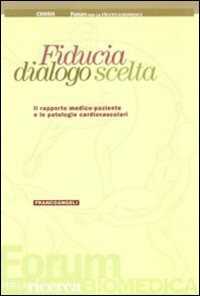 Fiducia, dialogo, scelta. Il rapporto medico-paziente e le patologie cardiovascolari