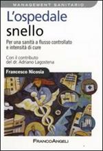 L' ospedale snello. Per una sanità a flusso controllato e intensità di cure