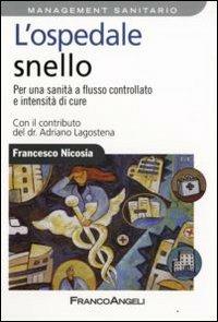 L' ospedale snello. Per una sanità a flusso controllato e intensità di cure - Francesco Nicosia - copertina