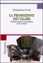 La promozione dei valori. Semiotica della comunicazione e dei consumi