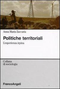 Politiche territoriali. L'esperienza irpina - Anna M. Zaccaria - copertina