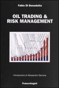 Oil trading & risk management - Fabio Di Benedetto - copertina