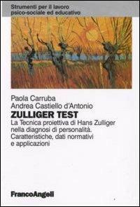 Zulliger test. La tecnica proiettiva di Hans Zulliger nella diagnosi di personalità. Caratteristiche, dati normativi e applicazioni - Paola Carruba,Andrea Castiello D'Antonio - copertina