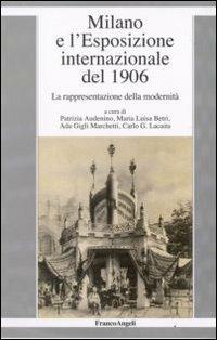 Milano e l'esposizione internazionale del 1906. La rappresentazione della modernità - copertina