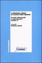 L' industria idrica in alcuni paesi europei. Assetti istituzionali e organizzativi. Vol. 2