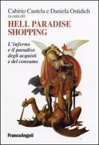 Hell paradise shopping. L'inferno e il paradiso degli acquisti e del consumo - copertina