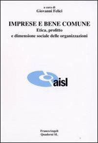 Imprese e bene comune. Etica, profitto e dimensione sociale delle organizzazioni - copertina