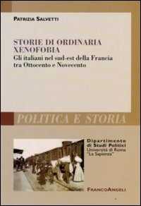 Storie di ordinaria xenofobia. Gli italiani nel sud-est della Francia tra Ottocento e Novecento