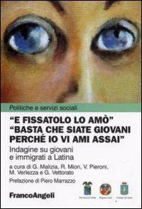 E fissatolo lo amò. «Basta che siate giovani perché io vi ami assai». Indagine su giovani e immigrati a Latina - copertina