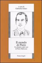 Il mondo di Piero. Un ritratto a più voci di Piero Malvezzi