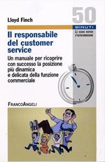 Il responsabile del customer service. Un manuale per ricoprire con successo la posizione più dinamica e delicata della funzione commerciale