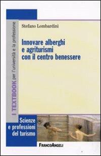 Innovare alberghi e agriturismi con il centro benessere - Stefano Lombardini - copertina