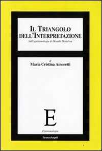 Il triangolo dell'interpretazione. Sull'epistemologia di Donald Davidson