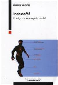 Indossame. Il design e le tecnologie indossabili - Marita Canina - copertina