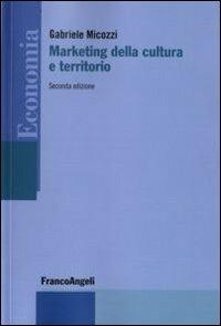 Marketing della cultura e territorio - Gabriele Micozzi - copertina