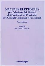 Manuale elettorale per l'elezione dei sindaci, dei presidenti di provincia, dei consigli comunali e provinciali