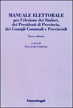 Manuale elettorale per l'elezione dei sindaci, dei presidenti di provincia, dei consigli comunali e provinciali