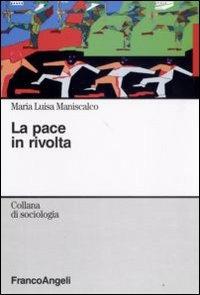 La pace in rivolta - Maria Luisa Maniscalco - copertina