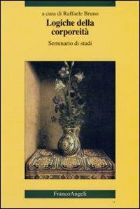 Logiche della corporeità. Seminario di studi - copertina